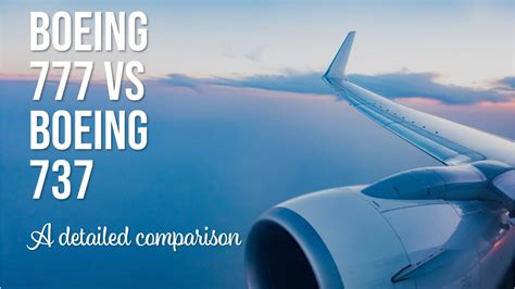 Boeing 777 vs 737: A Detailed Comparison .